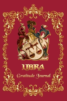 Paperback Gratitude Journal For Libra Horoscope: 6x9 Gratitude Notebook to Note Things You're Grateful for Everyday- 6x9 Inches - 120 pages. Book