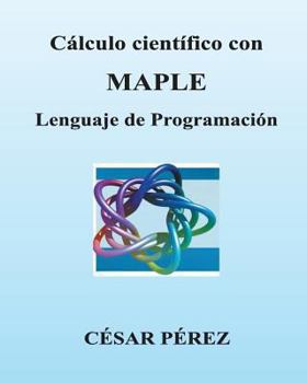 Paperback Calculo Cientifico Con Maple. Lenguaje de Programacion [Spanish] Book