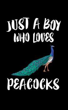 Paperback Just A Boy Who Loves Peacocks: Animal Nature Collection Book