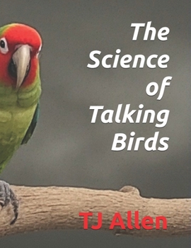 Paperback The Science of Talking Birds Book