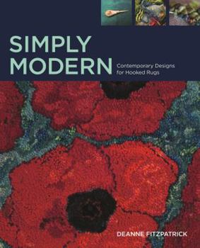 Hardcover Simply Modern: Contemporary Design for Hooked Rugs Book