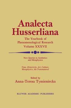 Paperback New Queries in Aesthetics and Metaphysics: Time, Historicity, Art, Culture, Metaphysics, the Transnatural Book 4 Phenomenology in the World Fifty Year Book