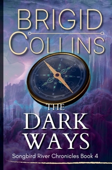 The Dark Ways (The Songbird River Chronicles)