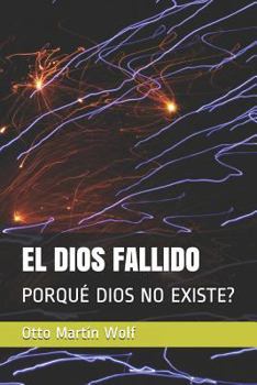 Paperback El Dios Fallido: Porqué Dios No Existe? [Spanish] Book