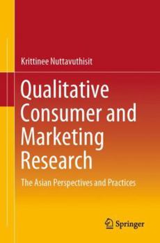 Paperback Qualitative Consumer and Marketing Research: The Asian Perspectives and Practices Book