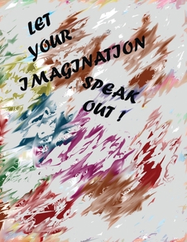 Paperback Let your imagination speak out!: The best gift for your loved ones & friends Book