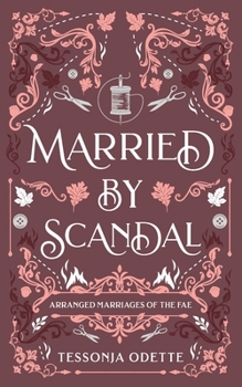 Married by Scandal - Book  of the Arranged Marriages of the Fae