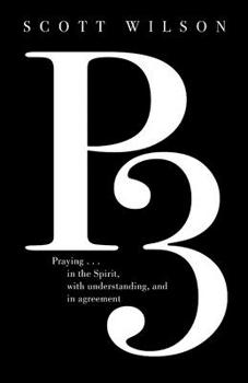 Paperback P3: Praying in the Spirit, with Understanding, and in Agreement Book
