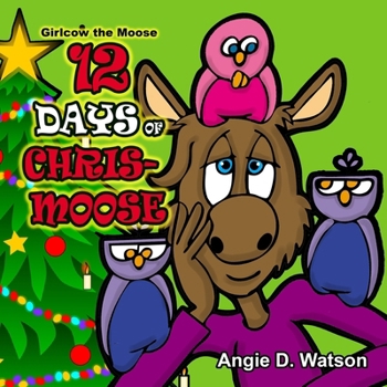 Paperback Girlcow the Moose 12 Days of Chris-Moose Book