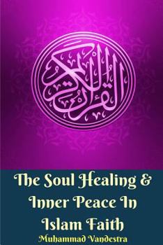 Paperback The Soul Healing and Inner Peace In Islam Faith Book