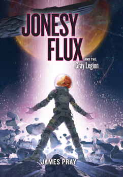 Hardcover Jonesy Flux and the Gray Legion: Volume 1 Book