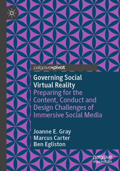 Governing Social Virtual Reality: Preparing for the Content, Conduct and Design Challenges of Immersive Social Media