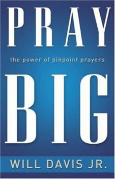 Paperback Pray Big: The Power of Pinpoint Prayers Book