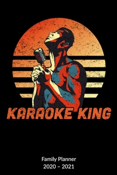 Karaoke King Family Planner 2020-2021: Karaoke Journal for a karaoke party, Family Planner 2020-2021 6x9.