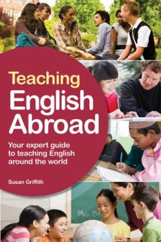 Paperback Teaching English Abroad: Your Expert Guide to Teaching English Around the World Book