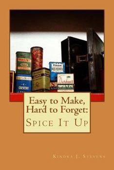 Paperback Easy to Make, Hard to Forget: Spice It Up Book