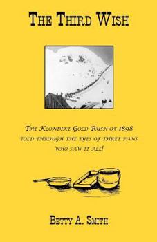 Paperback The Third Wish-The Klondike Gold Rush of 1898 Book