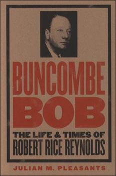 Paperback Buncombe Bob: The Life and Times of Robert Rice Reynolds Book