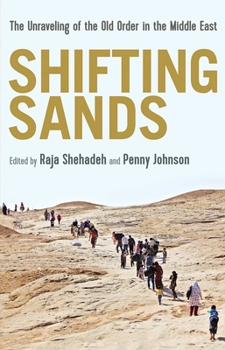 Paperback Shifting Sands: The Unraveling of the Old Order in the Middle East Book