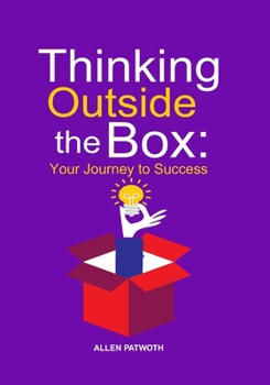 Paperback Thinking Outside the Box: Your Journey to Success Book