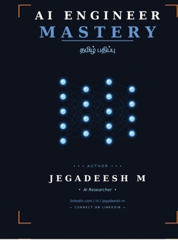 Hardcover AI ENGINEER MASTERY - Tamil Edition: ?? ????????? ?????????????? [Tamil] Book