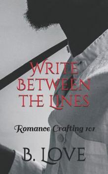 Paperback Write Between the Lines: Romance Crafting 101 Book