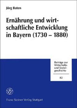 Ernahrung Und Wirtschaftliche Entwicklung in Bayern (1730-1880)