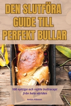 Paperback Den Slutföra Guide Till Perfekt Bullar [Swedish] Book