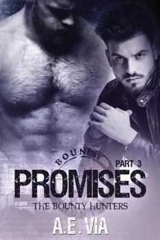 Promises: Part 3 - Book #3 of the Bounty Hunters