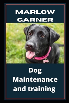 Paperback Dog training and Maintenance: Dog training 101, Dog Training for Children, Dog Training Collar Book