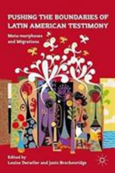 Paperback Pushing the Boundaries of Latin American Testimony: Meta-Morphoses and Migrations Book