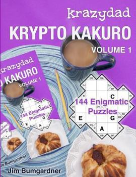 Paperback Krazydad Krypto Kakuro Volume 1: 144 Enigmatic Puzzles Book