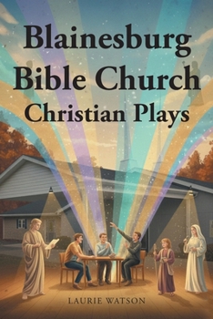 Paperback Blainesburg Bible Church: Christian Plays Book