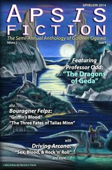 Apsis Fiction Volume 2, Issue 1: Aphelion 2014: The Semi-Annual Anthology of Goldeen Ogawa - Book  of the Apsis Fiction