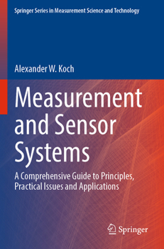 Paperback Measurement and Sensor Systems: A Comprehensive Guide to Principles, Practical Issues and Applications Book
