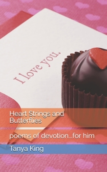 Paperback Heart Strings & Butterflies: poems of devotion... for him Book