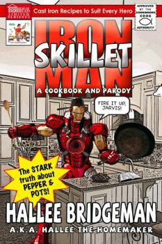 Paperback Iron Skillet Man: The Stark Truth about Pepper and Pots Book