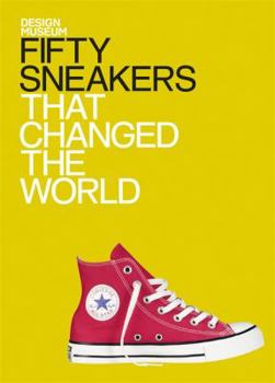 Fifty Sneakers That Changed the World - Book  of the Design Museum Fifty