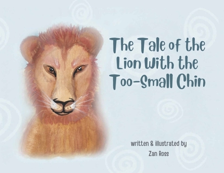 Paperback The Tale of the Lion with the Too-Small Chin Book