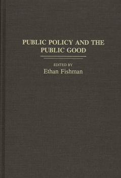 Hardcover Public Policy and the Public Good Book