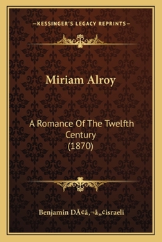 Paperback Miriam Alroy: A Romance Of The Twelfth Century (1870) Book