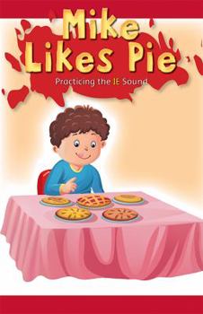 Paperback Mike Likes Pie: Practicing the Ie Sound Book