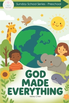 Paperback God Made Everything: The Sunday School Series for Preschool and Kindergarten Book