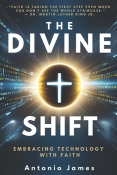 Paperback The Divine Shift: Embracing Technology with Faith Book