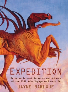 Hardcover Expedition: Being an Account in Words and Artwork of the 2358 A.D. Voyage to Darwin IV Book