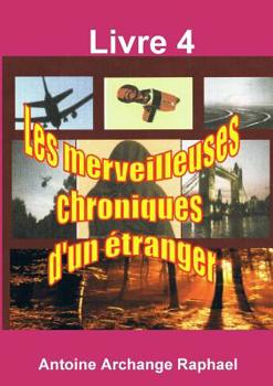 Paperback Les merveilleuses chroniques d'un étranger, Livre 4 [French] Book