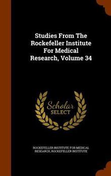 Hardcover Studies from the Rockefeller Institute for Medical Research, Volume 34 Book