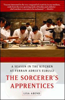 Paperback The Sorcerer's Apprentices: A Season in the Kitchen at Ferran Adrià's Elbulli Book