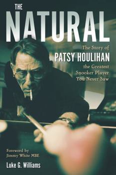 Hardcover The Natural: The Story of Patsy Houlihan, the Greatest Snooker Player You Never Saw Book
