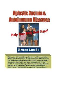 Paperback Aplastic Anemia & Autoimmune Diseases: Diagnosed in 2001 - Thriving Today Book